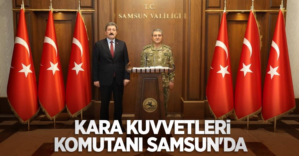 Kara Kuvvetleri Komutanı Samsun'da