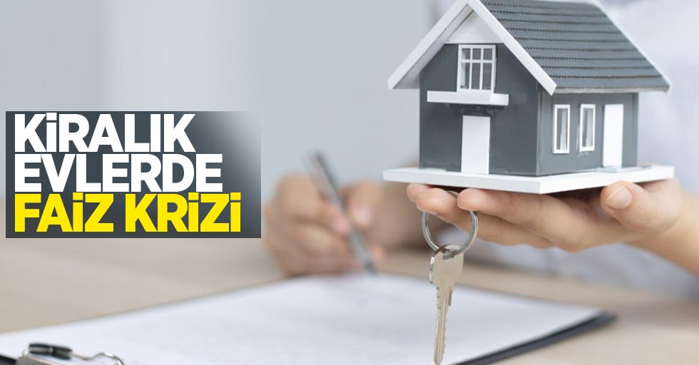 Kiralık evlerde faiz krizi