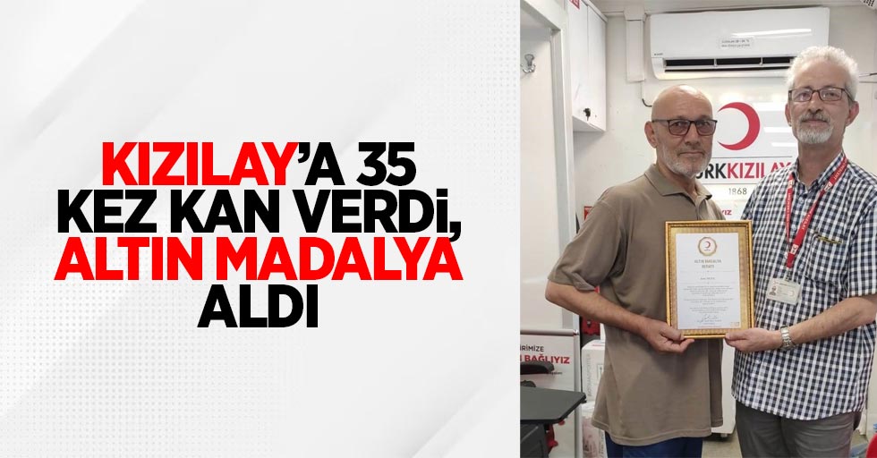 Kızılay’a 35 kez kan verdi, altın madalya aldı