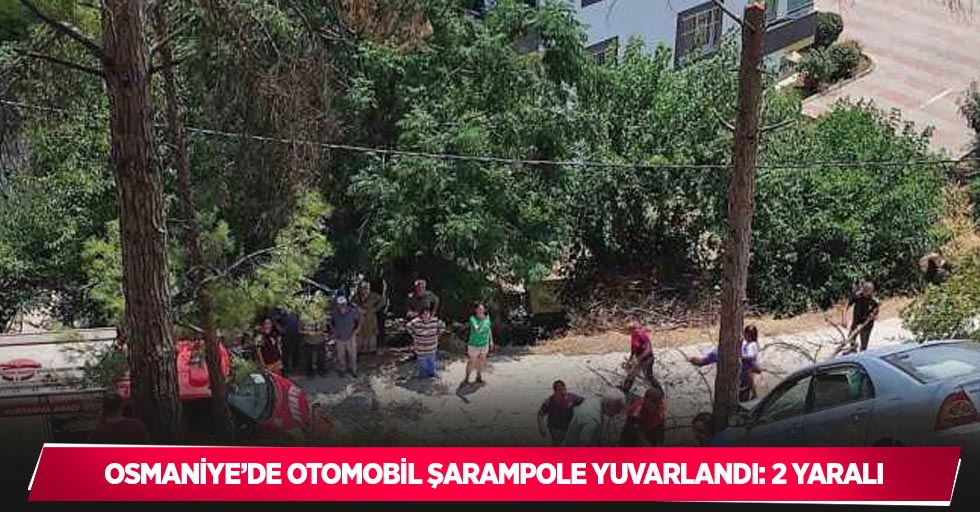 Osmaniye’de otomobil şarampole yuvarlandı: 2 yaralı