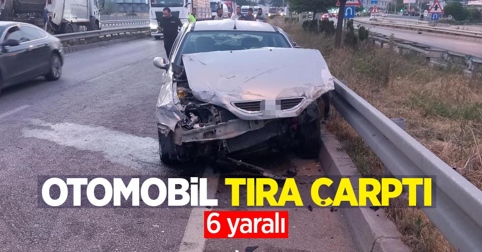 Otomobil tıra çarptı: 6 yaralı