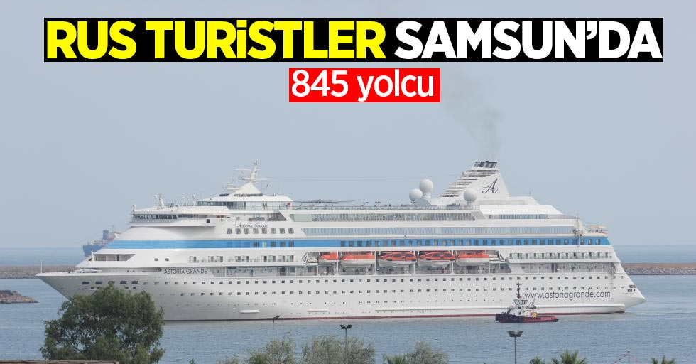 Rus turistler Samsun'da: 845 yolcu