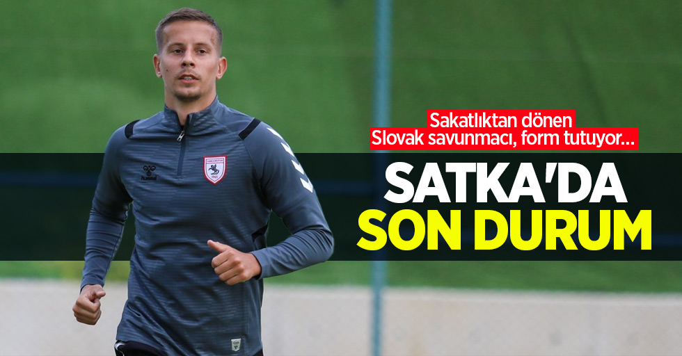 Sakatlıktan dönen Slovak savunmacı, form tutuyor… SATKA'DA SON DURUM 