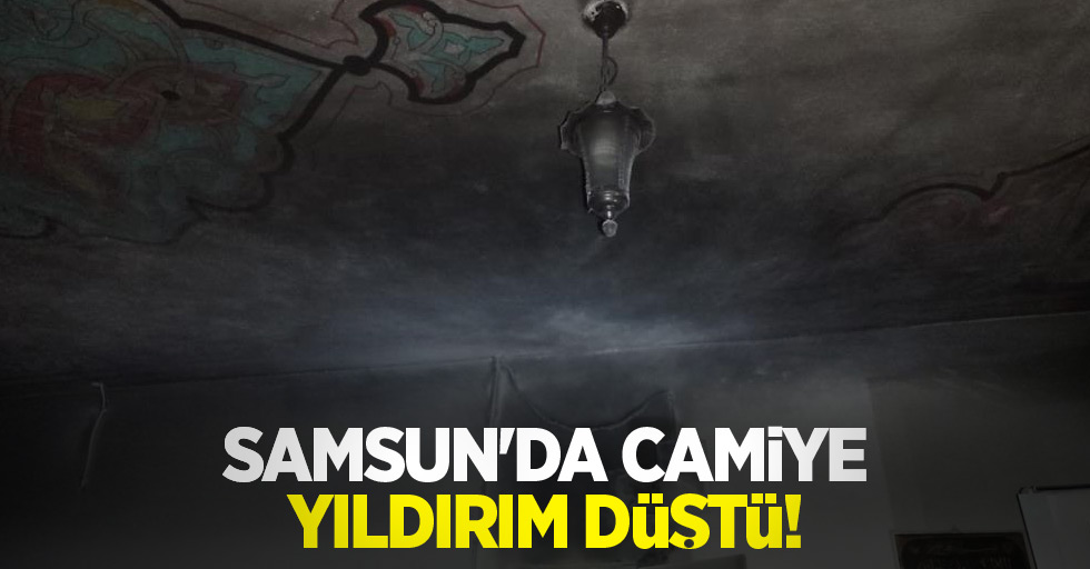 Samsun'da camiye yıldırım düştü