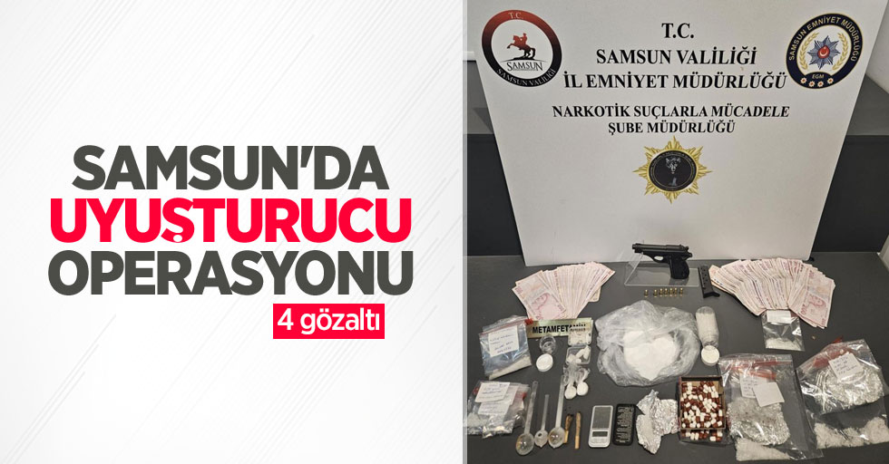 Samsun'da uyuşturucu operasyonu: 4 gözaltı