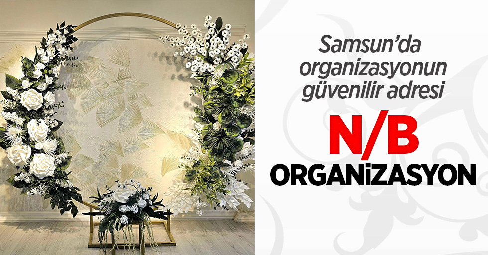 Samsun’da Organizasyonun Güvenilir Adresi: N/B Organizasyon