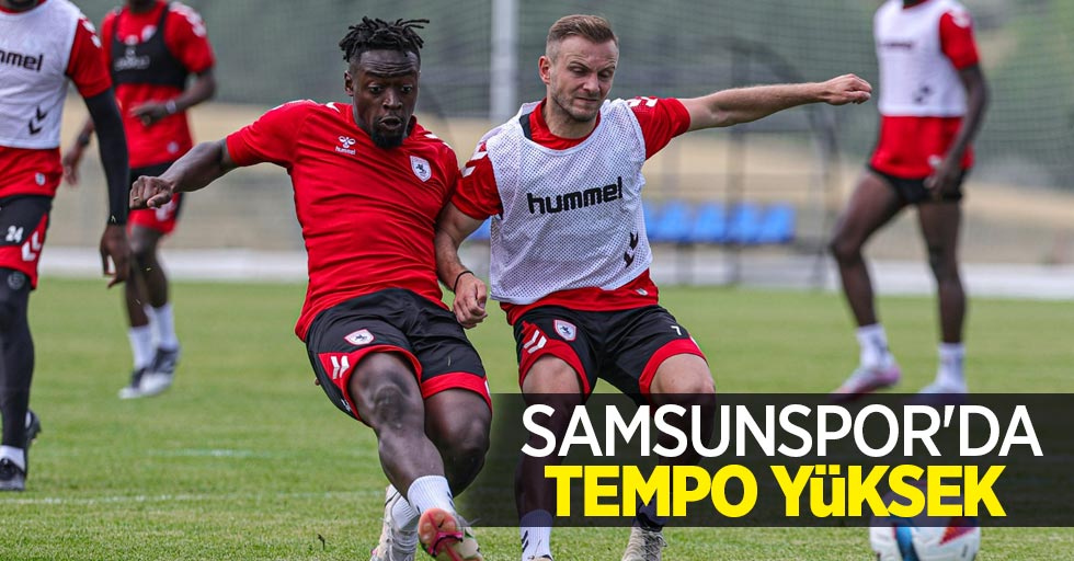 Samsunspor'da TEMPO YÜKSEK