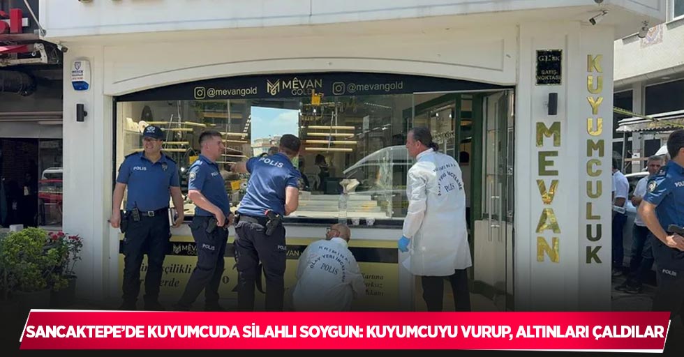 Sancaktepe’de kuyumcuda silahlı soygun: Kuyumcuyu vurup, altınları çaldılar