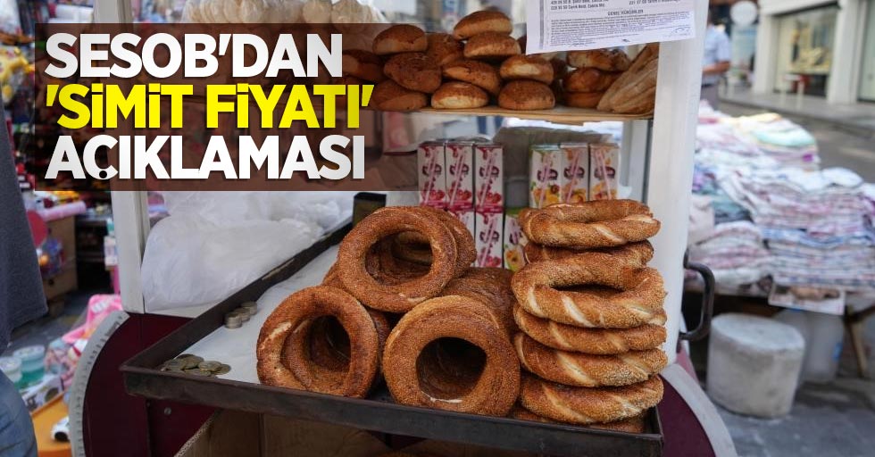 SESOB'dan 'simit fiyatı' açıklaması