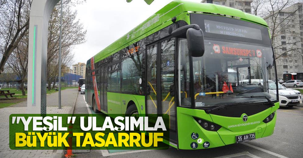 “Yeşil” ulaşımla büyük tasarruf