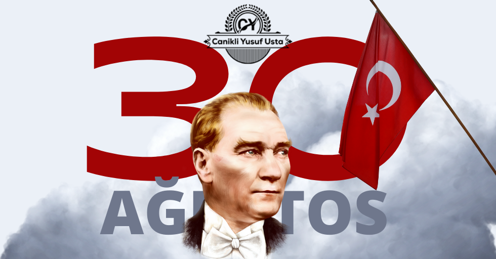 30 Ağustos Zafer Bayramı Kutlu Olsun