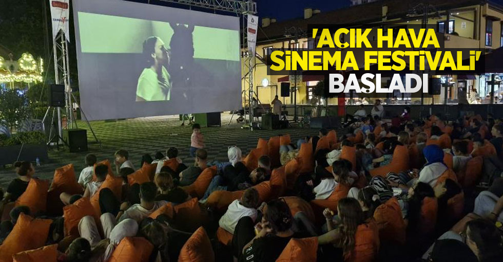 ‘Açık Hava Sinema Festivali’ başladı