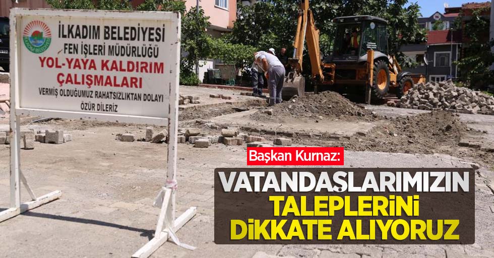 Başkan Kurnaz: “Vatandaşlarımızın taleplerini dikkate alıyoruz”