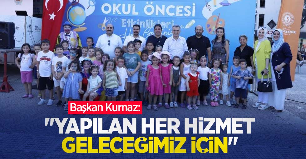 Başkan Kurnaz: “Yapılan her hizmet geleceğimiz için”