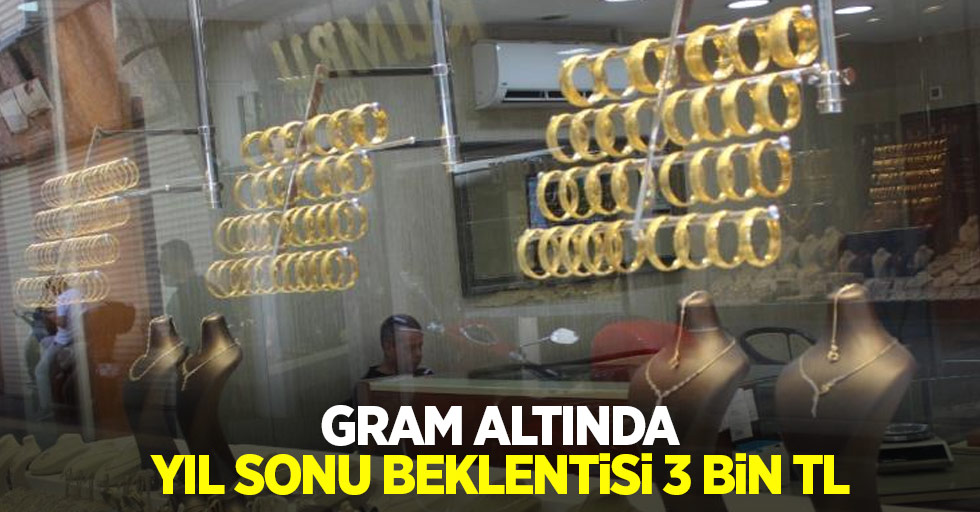 Gram altında yıl sonu beklentisi 3 bin TL