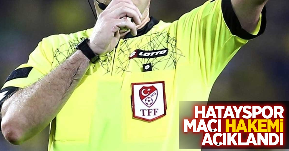 Hatayspor Maçı Hakemi Açıklandı 