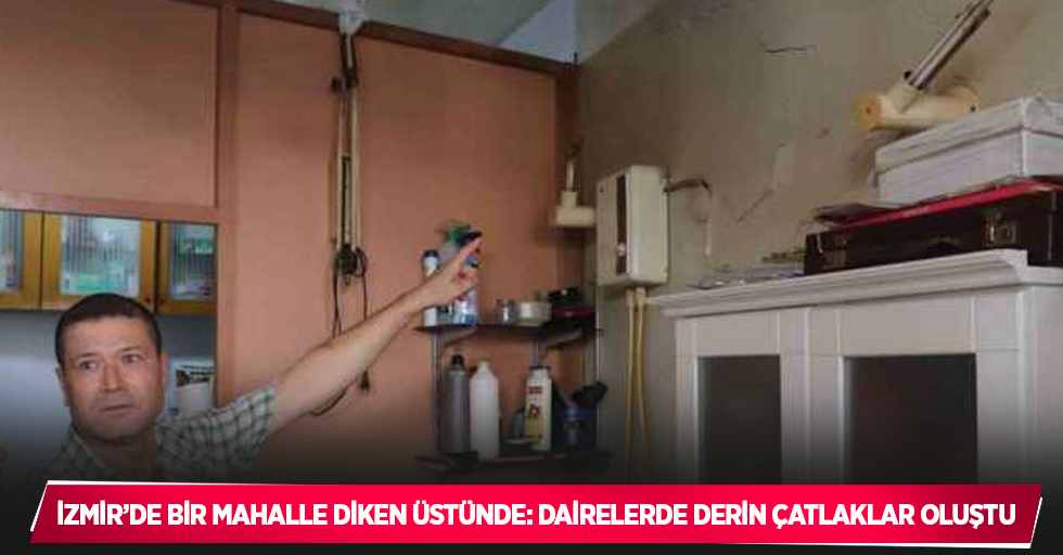 İzmir’de bir mahalle diken üstünde: Dairelerde derin çatlaklar oluştu