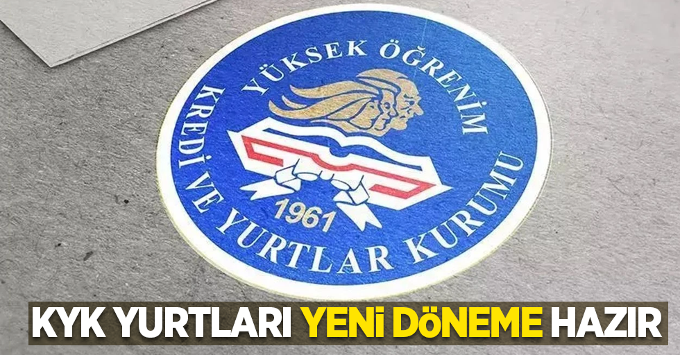 KYK Yurtları yeni döneme hazır