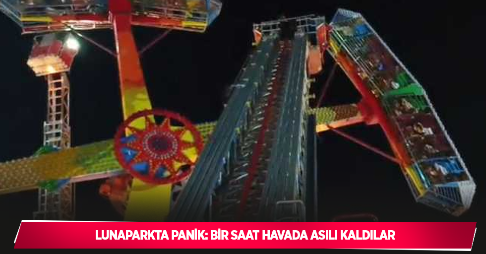 Lunaparkta panik: Bir saat havada asılı kaldılar