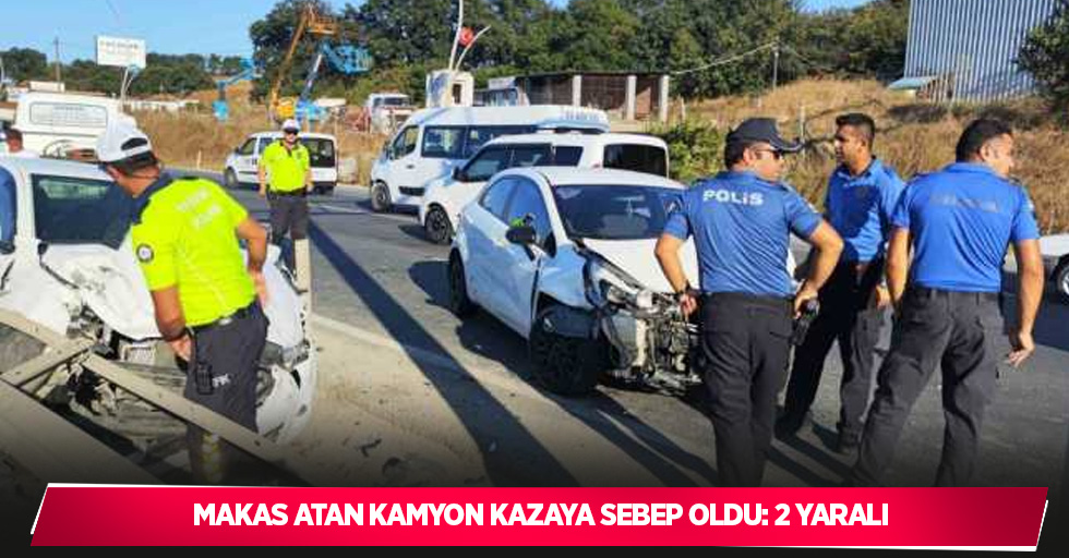 Makas atan kamyon kazaya sebep oldu: 2 yaralı