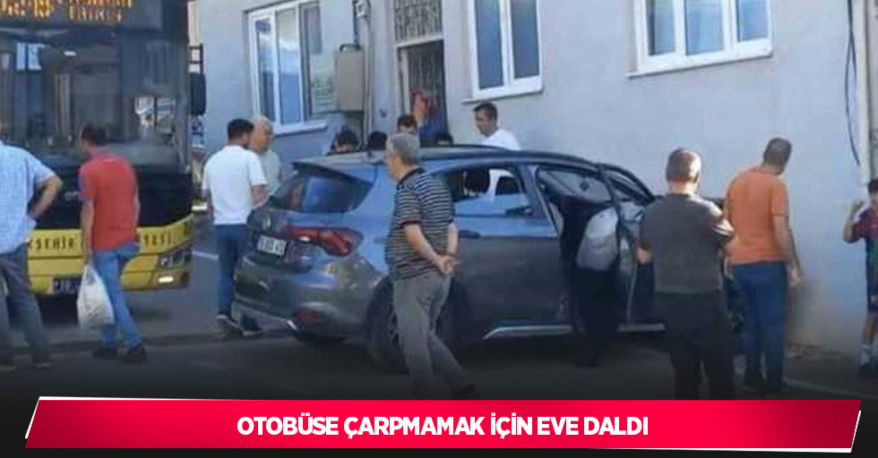 Otobüse çarpmamak için eve daldı