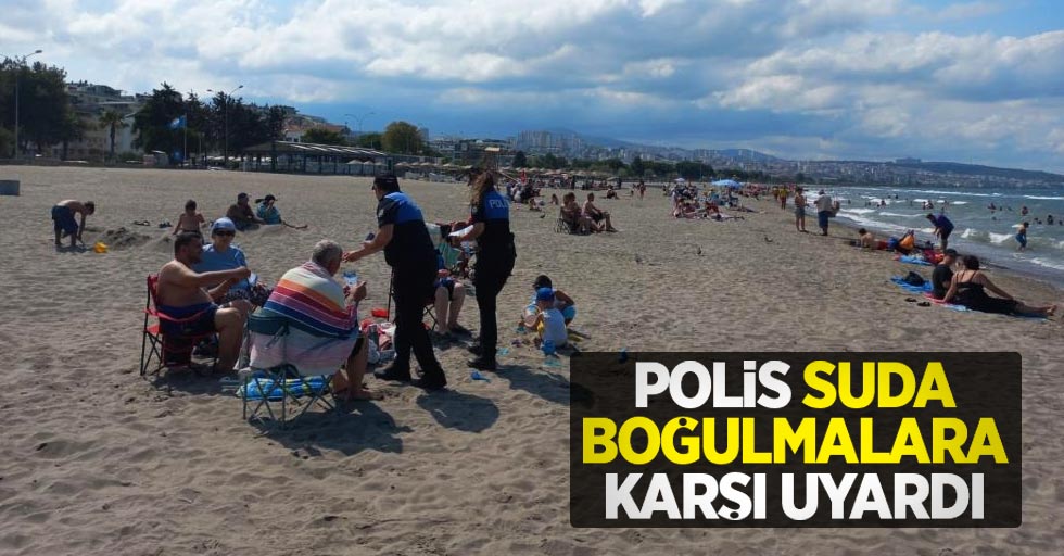 Polis suda boğulmalara karşı uyardı