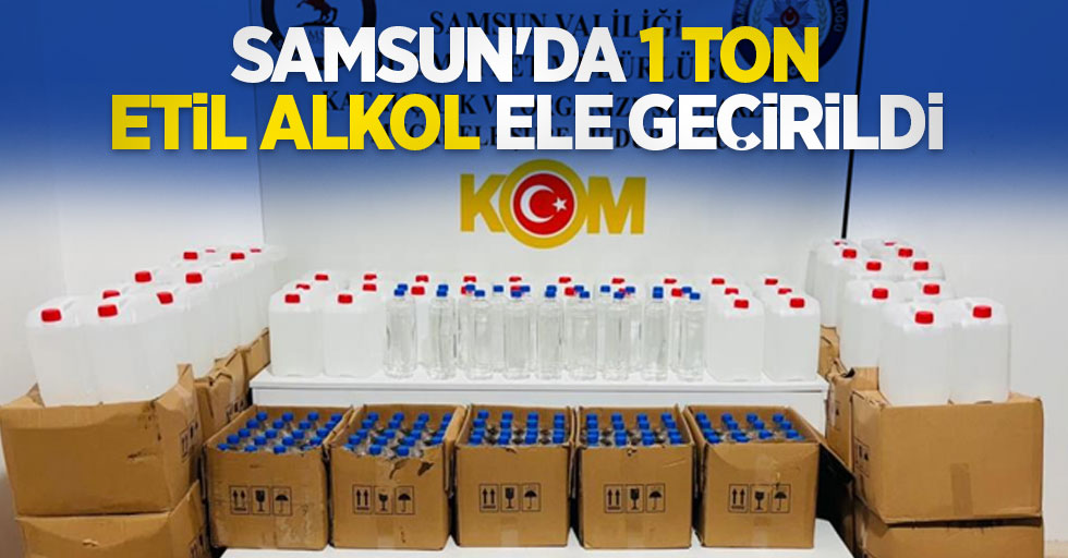 Samsun'da 1 ton etil alkol ele geçirildi