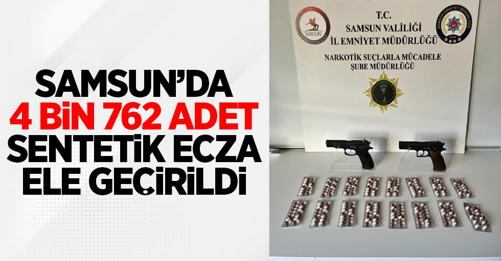 Samsun'da 4 bin 762 adet sentetik ecza ele geçirildi