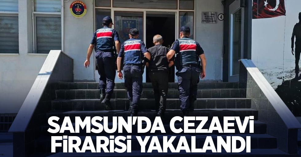 Samsun'da cezaevi firarisi yakalandı