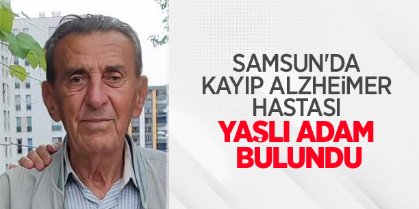 Samsun'da kayıp Alzheimer hastası yaşlı adam bulundu