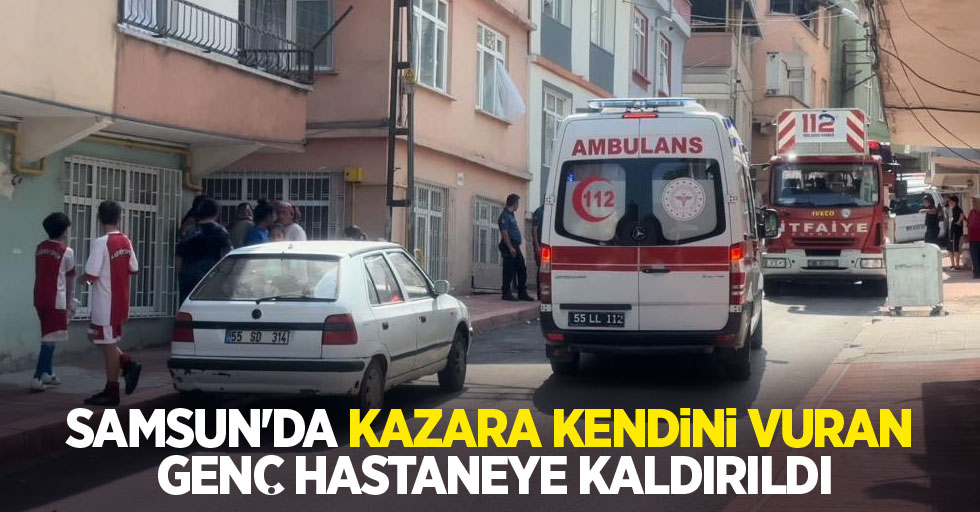 Samsun'da kazara kendini vuran genç hastaneye kaldırıldı