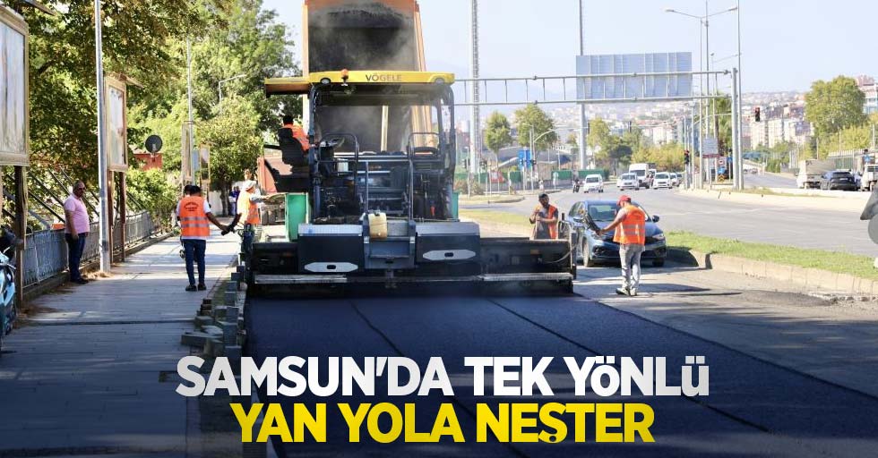 Samsun'da tek yönlü yan yola neşter