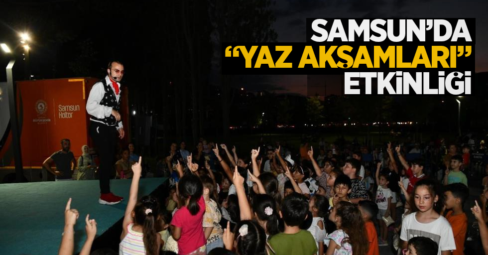 Samsun'da "Yaz Akşamları" etkinliği