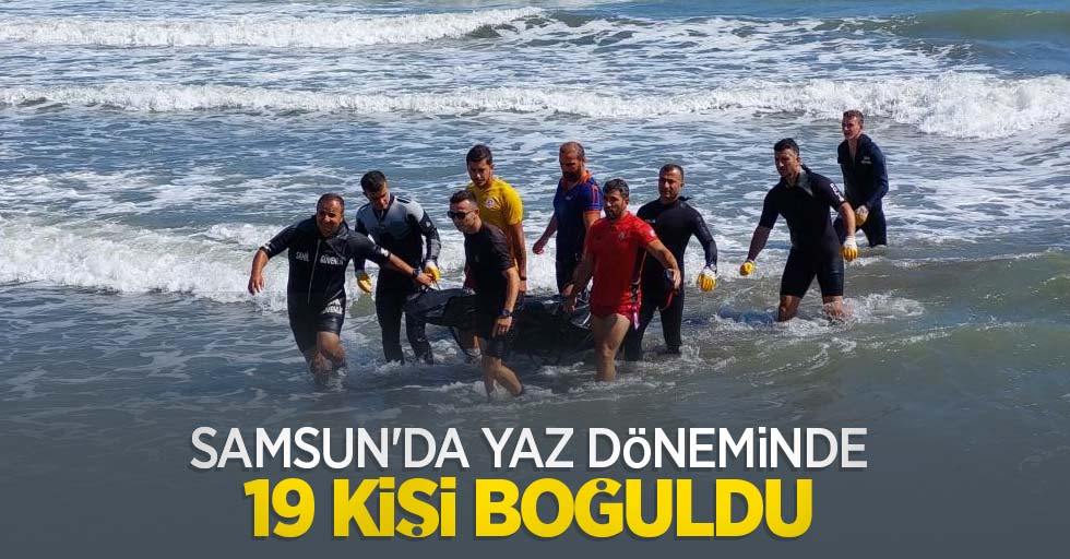 Samsun'da yaz döneminde 19 kişi boğuldu