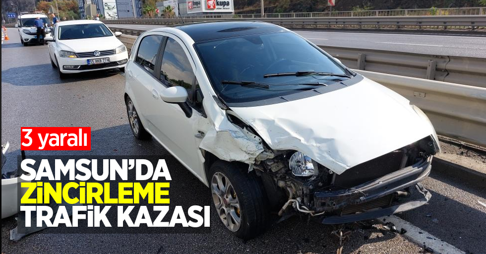 Samsun'da zincirleme trafik kazası: 3 yaralı