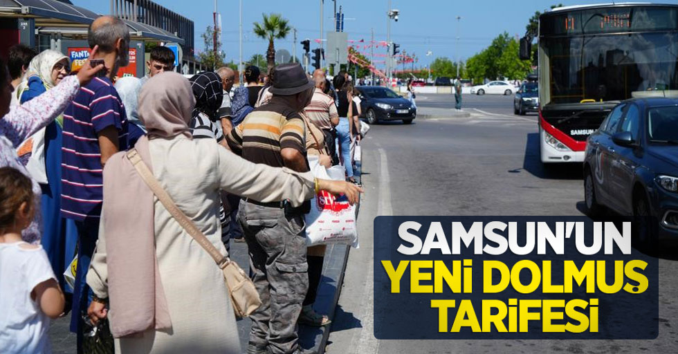 Samsun'un yeni dolmuş tarifesi