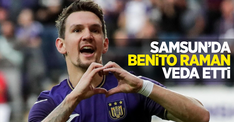 Samsunspor'da Benito Raman veda etti