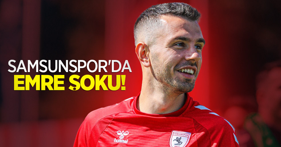 Samsunspor'da Emre şoku!