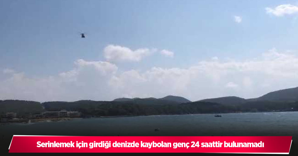 Serinlemek için girdiği denizde kaybolan genç 24 saattir bulunamadı