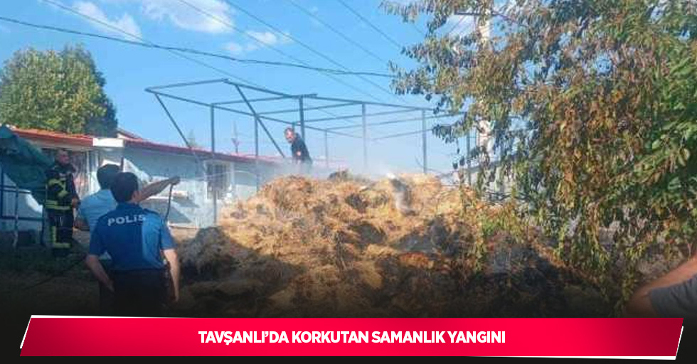 Tavşanlı’da korkutan samanlık yangını