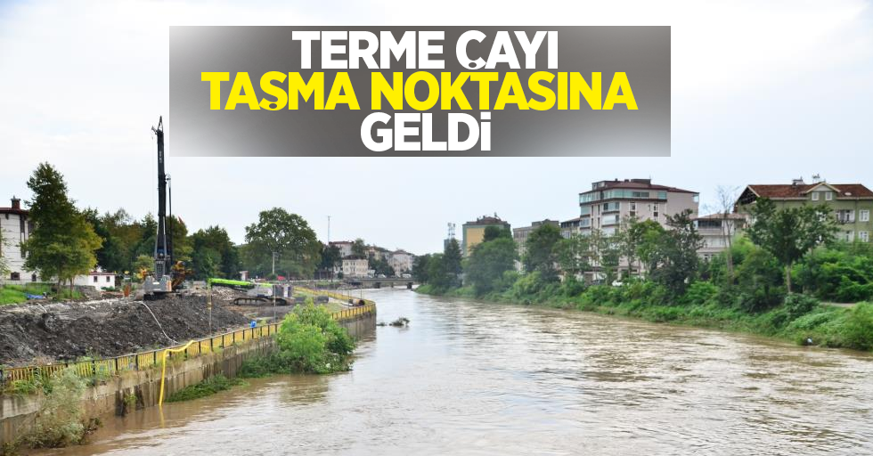 Terme Çayı taşma noktasına geldi