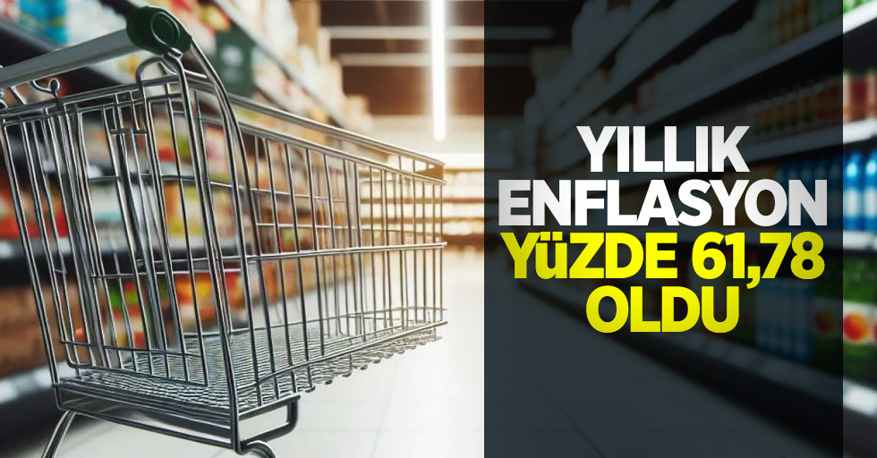 Yıllık enflasyon yüzde 61,78 oldu