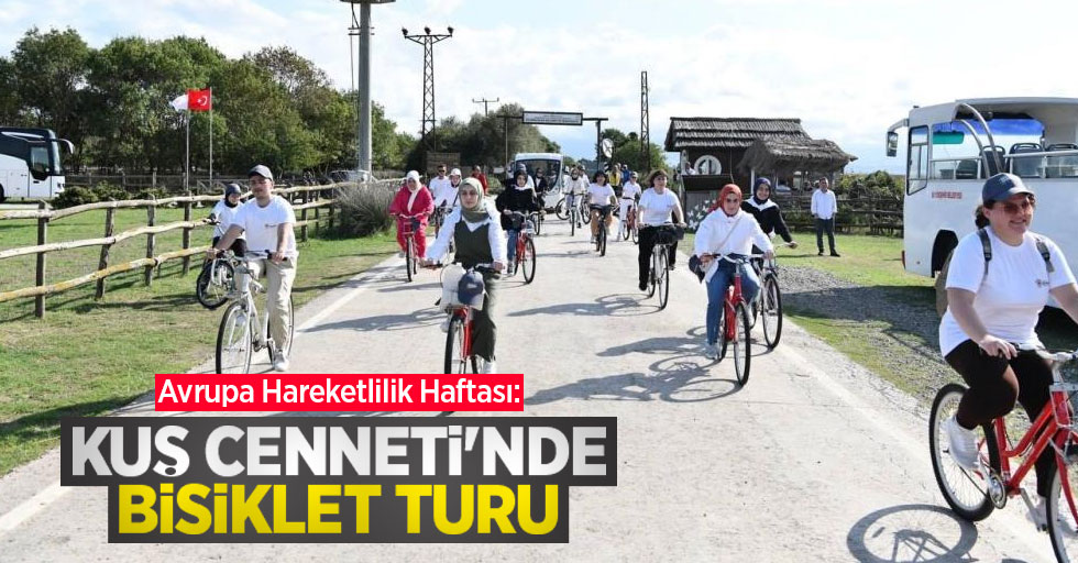 Avrupa Hareketlilik Haftası: Kuş Cenneti'nde bisiklet turu