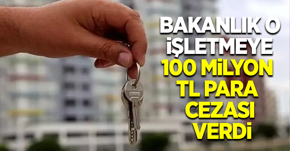 Bakanlık o işletmeye 100 milyon para cezası verdi