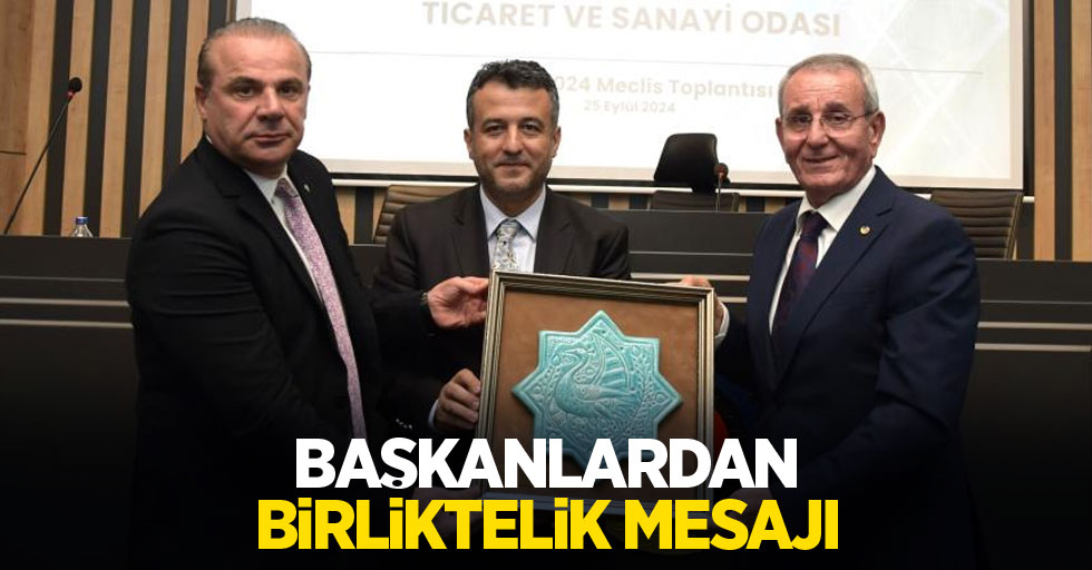 Başkanlardan birliktelik mesajı