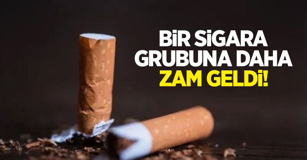 Bir sigara grubuna daha zam geldi