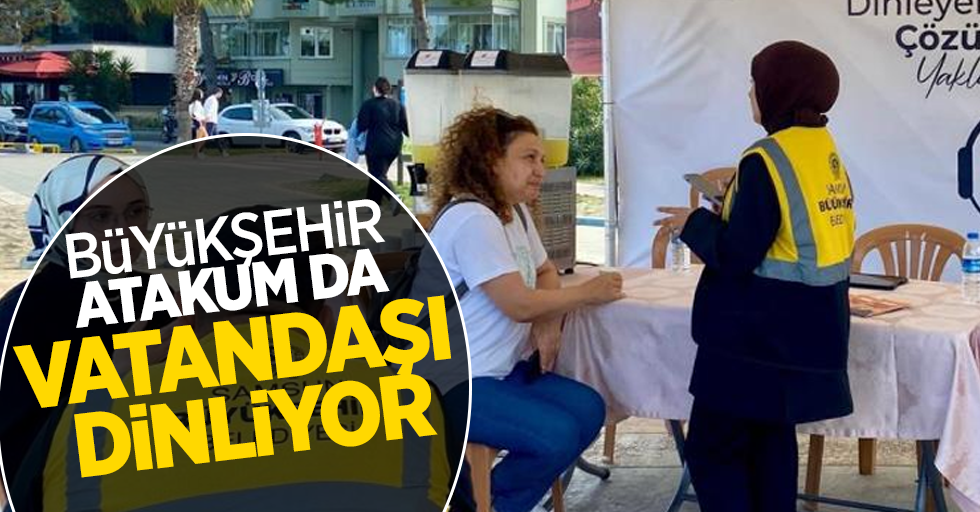 Büyükşehir Atakum’da vatandaşı dinliyor