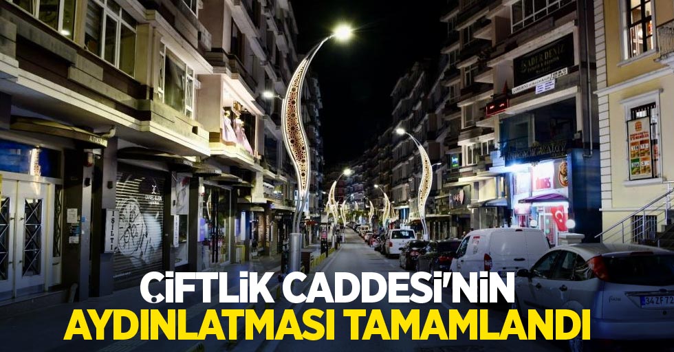 Çiftlik Caddesi’nin aydınlatması tamamlandı