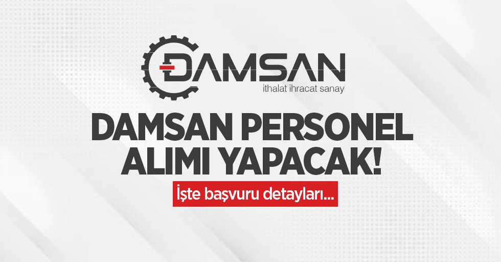 DAMSAN personel alımı yapacak! İşte başvuru detayları...