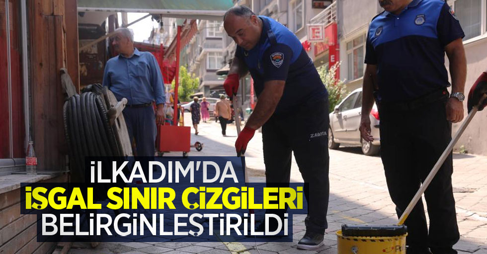 İlkadım’da işgal sınır çizgileri belirginleştirildi